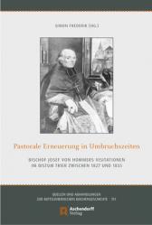  Pastorale Erneuerung in Umbruchszeiten: Bischof Josef Von Hommers Visitationen Im Bistum Trier Zwischen 1827 Und 1833 