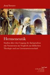  Hermeneutik: Studien Uber Den Umgang Der Jurisprudenz Mit Normtexten Im Vergleich Zur Biblischen Theologie Und Zur Literaturwissenschaft 