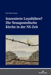  Inszenierte Loyalitaeten?: Die Neuapostolische Kirche in Der Ns-Zeit 