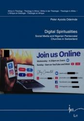  Digital Spiritualities: Social Media and Nigerian Pentecostal Churches in Switzerland 