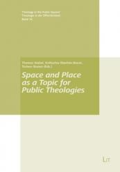  Space and Place as a Topic for Public Theologies 