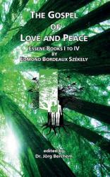  The Gospel of Love and Peace: Essene Books I to IV by Edmond Bordeaux Sz 