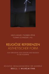  Religiose Referenzen Asthetischer Form: Zum Verhaltnis Von Asthetik Und Religion in Der Moderne 