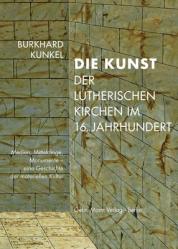  Die Kunst Der Lutherischen Kirchen Im 16. Jahrhundert: Medien, Mitteldinge, Monumente - Eine Geschichte Der Materiellen Kultur 