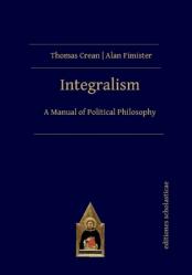  Integralism: A Manual of Political Philosophy 