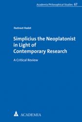  Simplicius the Neoplatonist in Light of Contemporary Research: A Critical Review 