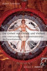  Die Einheit Von Einheit Und Vielheit: Eine Untersuchung Zur Fundamentalstruktur Des Panentheismus 
