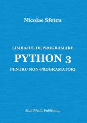  Limbajul de programare Python 3 pentru non-programatori 