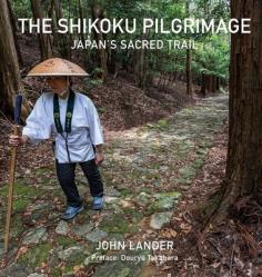  The Shikoku Pilgrimage: Japan\'s Sacred Trail 