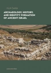  Archaeology, History, and Formation of Identity in Ancient Israel 