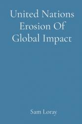  United Nations Erosion Of Global Impact 