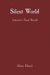  Silent World: Internet\'s Final Breath 