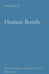  Human Bonds: Social Impact on Captive Lion Behavior 