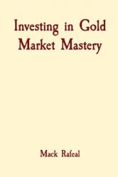  Investing in Gold Market Mastery 