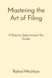  Mastering the Art of Filing: A Step-by-Step Income Tax Guide 