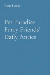  Pet Paradise Furry Friends\' Daily Antics 