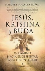  Jesus, Krishna Y Buda. Un Camino Hacia El Despertar de Tu Luz Interior 