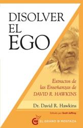  Disolver El Ego, Realizar El Ser 