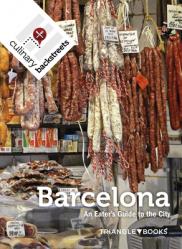  Culinary Backstreet Barcelona: An Eater\'s Guide to the City 