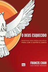  O Deus esquecido: Revertendo nossa tr 