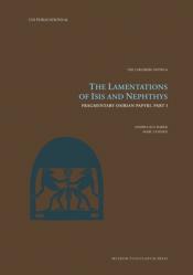 The Lamentations of Isis and Nephthys: Fragmentary Osirian Papyri, Part I Volume 46 