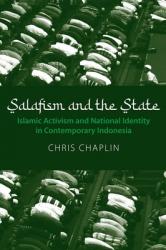  Salafism and the State: Islamic Activism and National Identity in Contemporary Indonesia 