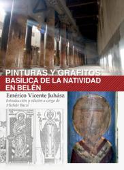  Pinturas Y Grafitos. Basilica de la Natividad En Belen: Una Obra Completa Sobre Las Pinturas Y Los Grafitos de la Iglesia de la Natividad En Belen, Pr 