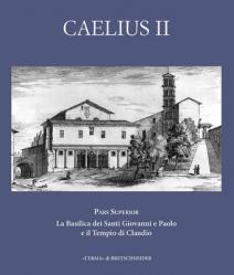  Caelius II. Pars Superior: La Basilica Dei Santi Giovanni E Paolo E Il Tempio Di Claudio 