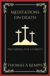  Meditations on Death: Preparing for Eternity (Grapevine Press) 