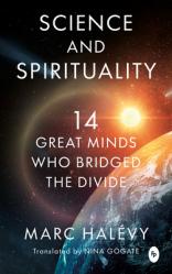  Science and Spirituality: 14 Great Minds Who Bridged the Divide 