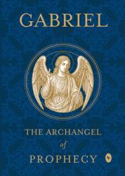  Gabriel: The Archangel of Prophecy 