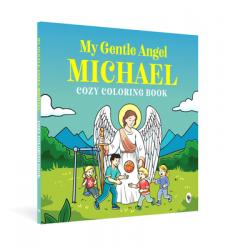  My Gentle Angel Michael: Cozy Coloring Book 