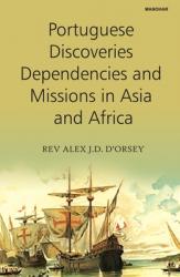  Portuguese Discoveries Dependencies and Missions in Asia and Africa 