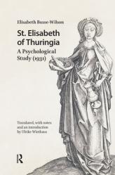  St. Elisabeth of Thuringia: A Psychological Study (1931) 