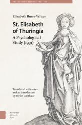  St. Elisabeth of Thuringia: A Psychological Study (1931) 