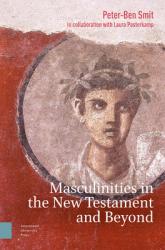  Masculinities in the New Testament and Beyond 