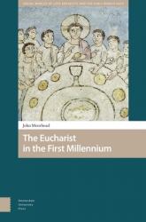  The Eucharist in the First Millennium 