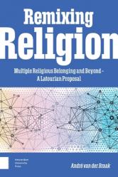  Remixing Religion: Multiple Religious Belonging and Beyond - A Latourian Proposal 