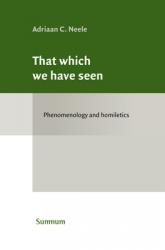  That Which We Have Seen: Phenomenology and Homiletics 