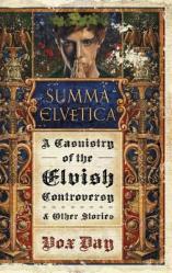  Summa Elvetica: A Casuistry of the Elvish Controversy 