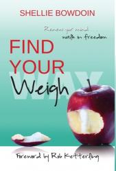  Find Your Weigh: Renew Your Mind & Walk In Freedom 