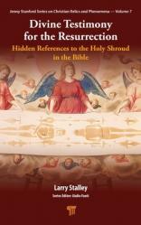  Divine Testimony for the Resurrection: Hidden References to the Holy Shroud in the Bible 