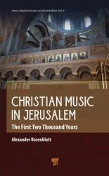  Christian Music in Jerusalem: The First Two Thousand Years 