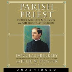  Parish Priest: Father Michael McGivney and American Catholicism 