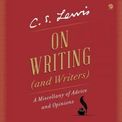  On Writing (and Writers): A Miscellany of Advice and Opinions 