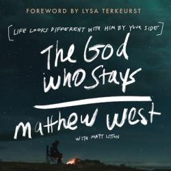  The God Who Stays: Life Looks Different with Him by Your Side 