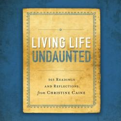  Living Life Undaunted: 365 Readings and Reflections from Christine Caine 