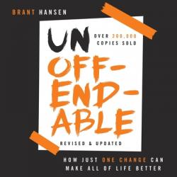  Unoffendable: How Just One Change Can Make All of Life Better (Updated with Two New Chapters) 