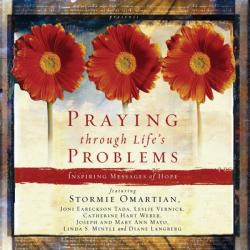  Praying Through Life\'s Problems: Inspiring Messages of Hope 