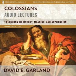  Colossians: Audio Lectures: 10 Lessons on History, Meaning, and Application 
